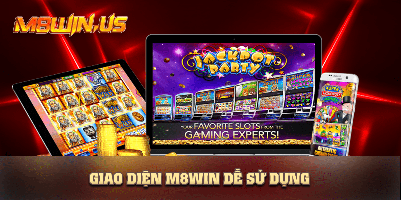 Giao diện m8win dễ sử dụng