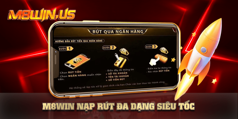M8win nạp rút đa dạng siêu tốc