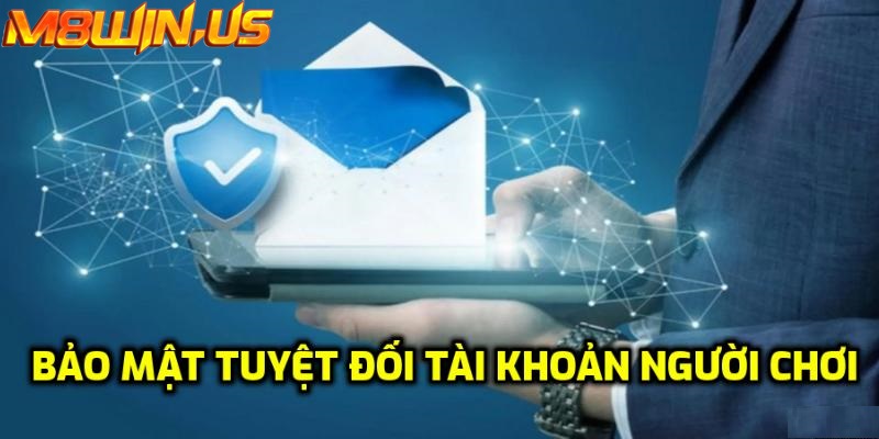 Nhà cái bảo mật thông tin tuyệt đối cho bet thủ